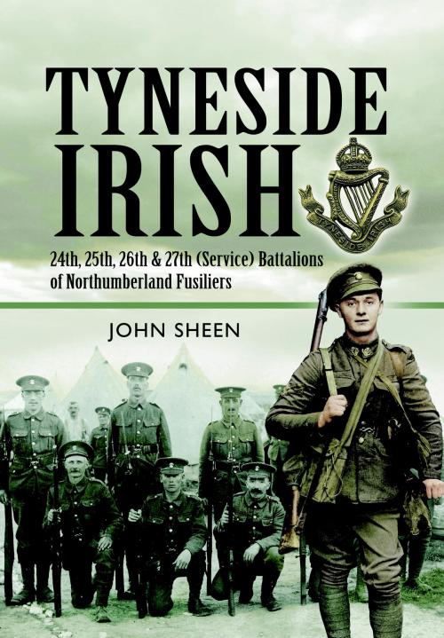 Cover of the book Tyneside Irish by John Sheen, Pen and Sword