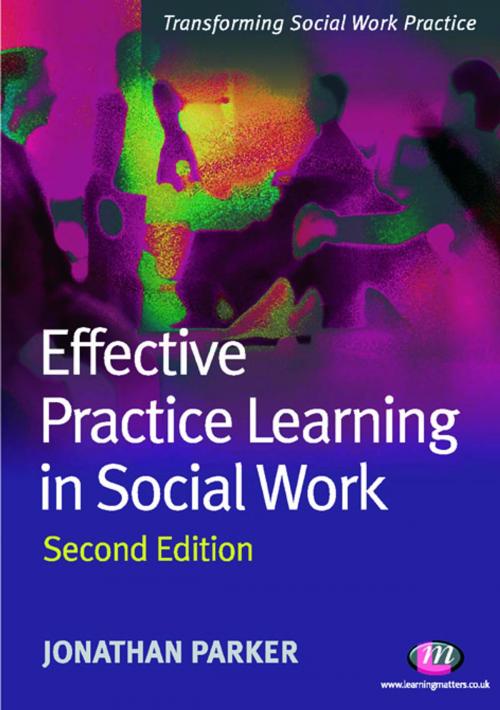 Cover of the book Effective Practice Learning in Social Work by Professor Jonathan Parker, SAGE Publications