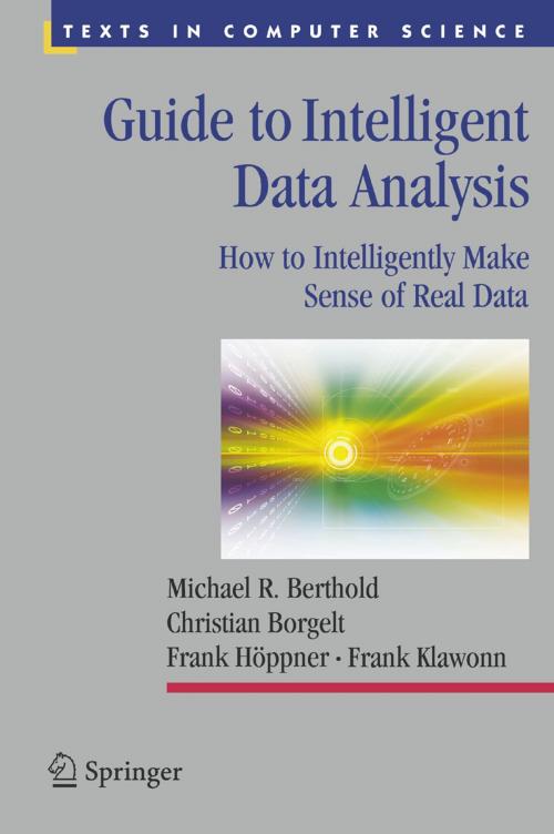 Cover of the book Guide to Intelligent Data Analysis by Michael R. Berthold, Christian Borgelt, Frank Höppner, Frank Klawonn, Springer London