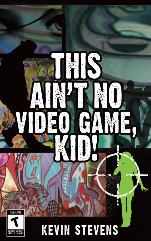 Cover of the book This Ain't No Video Game, Kid! by Kevin Stevens, Little Island Books