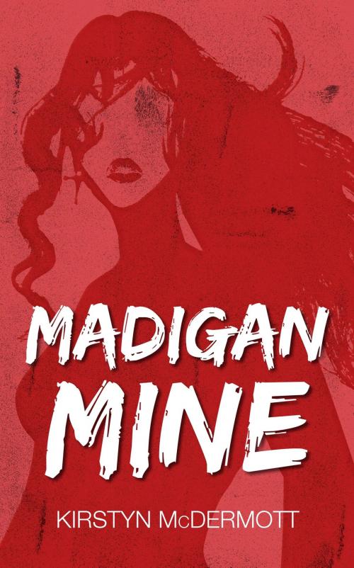 Cover of the book Madigan Mine by Kirstyn McDermott, Twelfth Planet Press