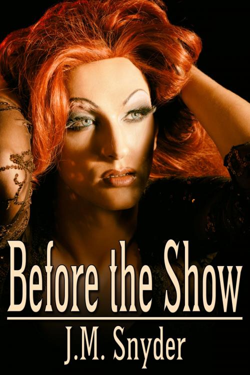 Cover of the book Before the Show by J.M. Snyder, JMS Books LLC