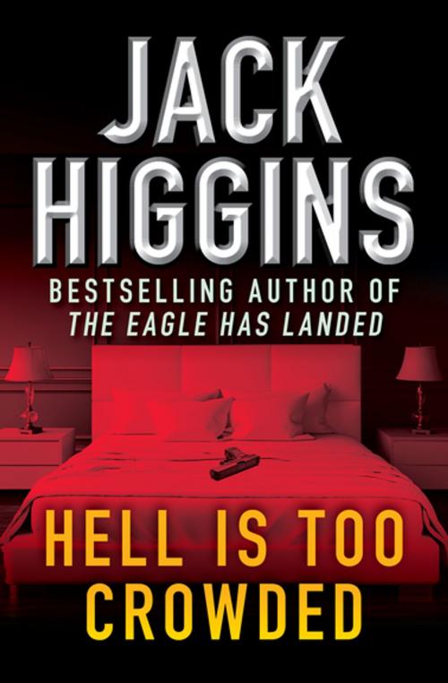 Cover of the book Hell Is Too Crowded by Jack Higgins, Open Road Media