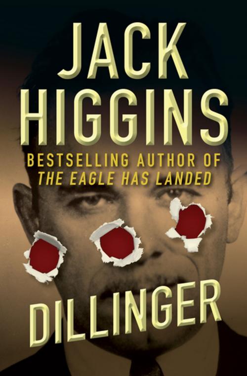 Cover of the book Dillinger by Jack Higgins, Open Road Media