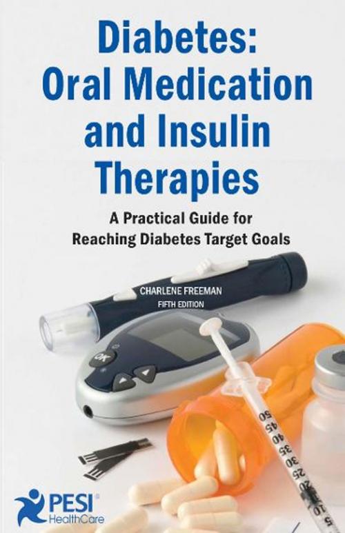 Cover of the book Diabetes: Oral Medication and Insulin Therapies by Charlene Freeman, PHC Publishing Group