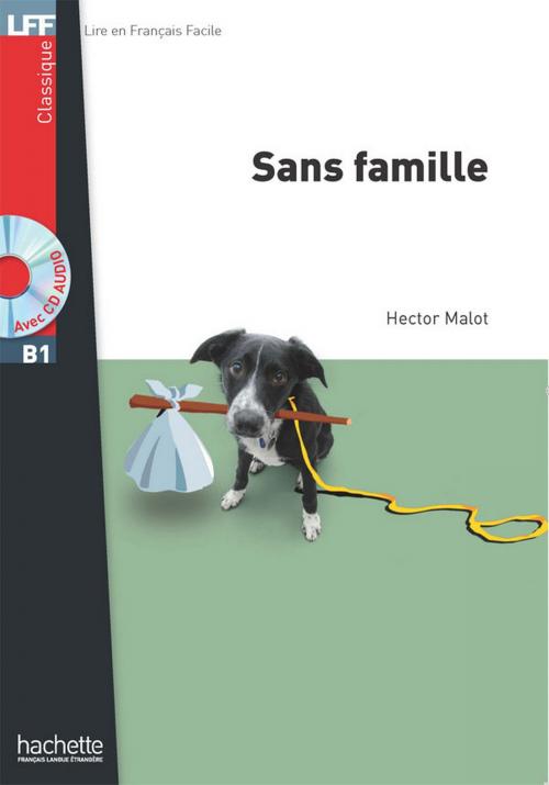 Cover of the book Sans Famille by Hector Malot, Hachette Français Langue Etrangère