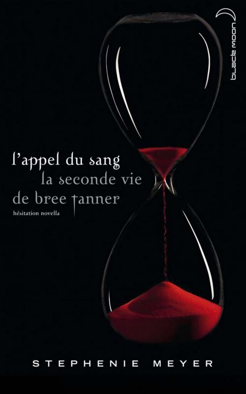 Cover of the book Saga Twilight - L'appel du sang by Stephenie Meyer, Hachette Black Moon