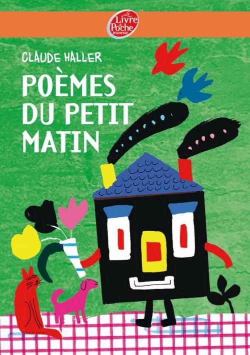 Cover of the book Poèmes du petit matin by Claude Haller, Livre de Poche Jeunesse