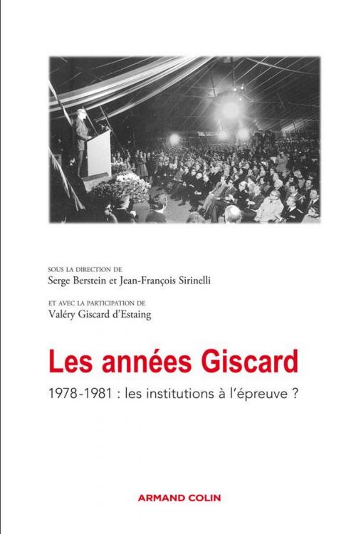 Cover of the book Les années Giscard by Serge Berstein, Jean-François Sirinelli, Armand Colin
