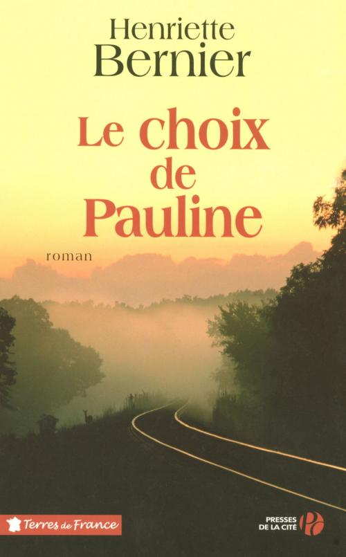 Cover of the book Le Choix de Pauline by Henriette BERNIER, Place des éditeurs