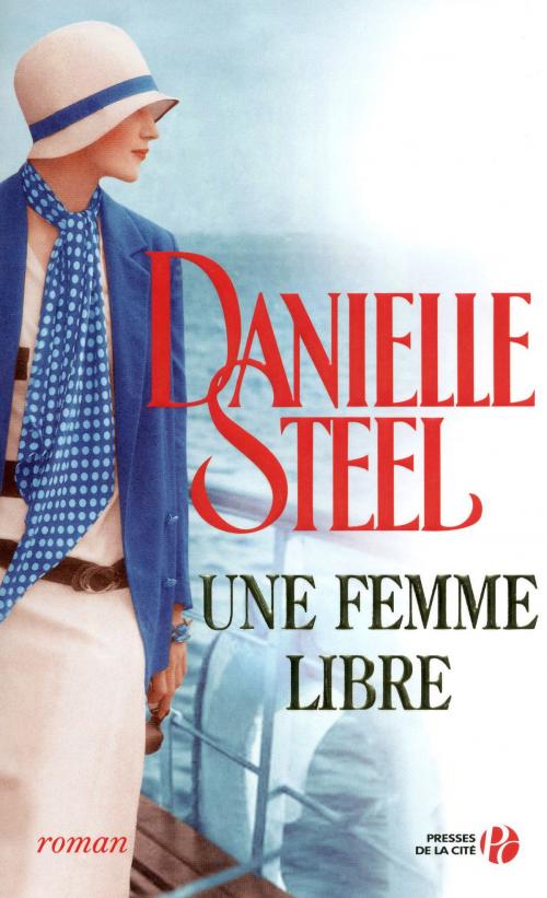 Cover of the book Une femme libre by Danielle STEEL, Place des éditeurs