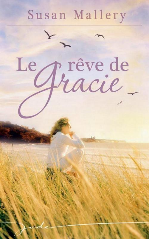 Cover of the book Le rêve de Gracie by Susan Mallery, Harlequin