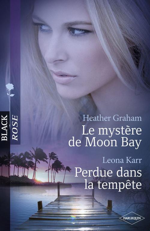 Cover of the book Le mystère de Moon Bay - Perdue dans la tempête (Harlequin Black Rose) by Heather Graham, Leona Karr, Harlequin