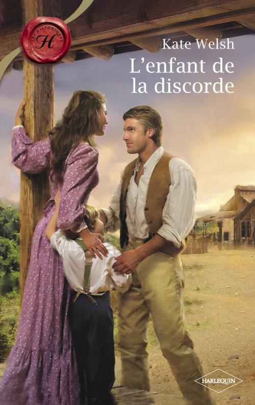 Cover of the book L'enfant de la discorde (Harlequin Les Historiques) by Kate Welsh, Harlequin