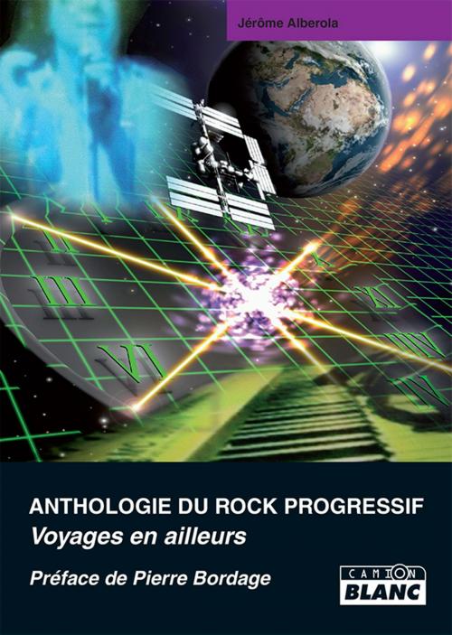 Cover of the book ANTHOLOGIE DU ROCK PROGRESSIF by Jérôme Alberola, Camion Blanc