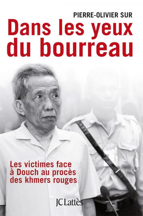 Cover of the book Dans les yeux du bourreau by Pierre-Olivier Sur, JC Lattès