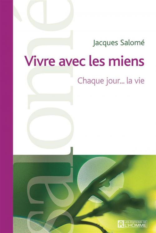 Cover of the book Vivre avec les miens by Jacques Salomé, Les Éditions de l’Homme