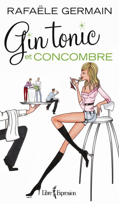 Cover of the book Gin tonic et concombre by Rafaële Germain, Libre Expression