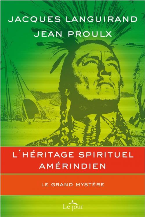 Cover of the book L'héritage spirituel amérindien by Jean Proulx, Jacques Languirand, Le Jour