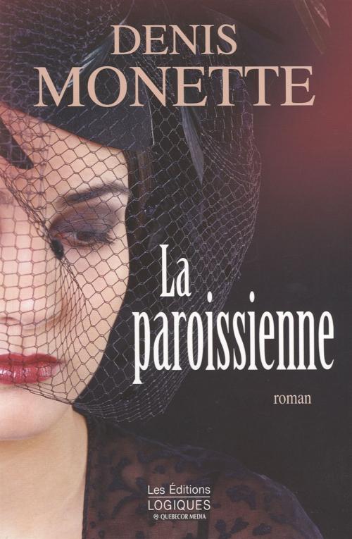 Cover of the book La Paroissienne by Denis Monette, Logiques