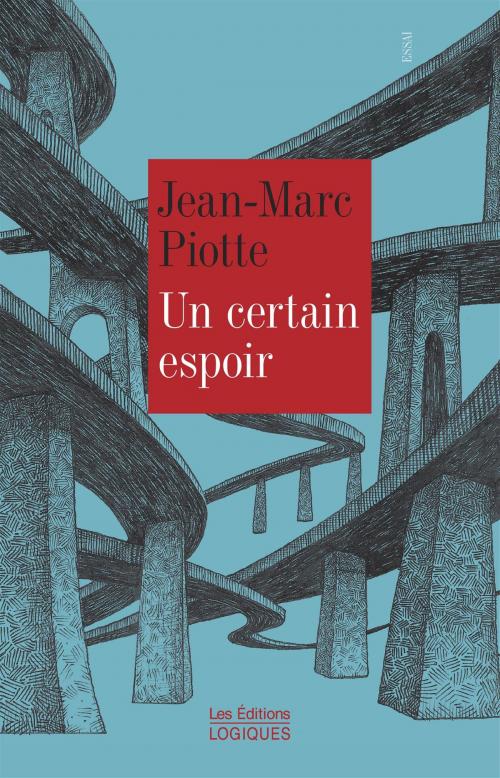 Cover of the book Un certain espoir by Jean-Marc Piotte, Logiques