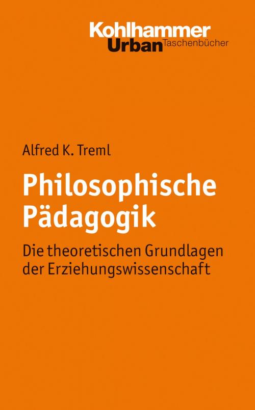 Cover of the book Philosophische Pädagogik by Alfred K. Treml, Kohlhammer Verlag