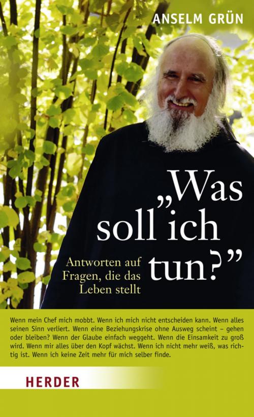 Cover of the book "Was soll ich tun?" by Anselm Grün, Verlag Herder