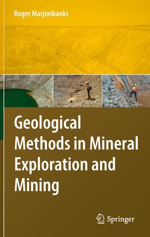 Cover of the book Geological Methods in Mineral Exploration and Mining by Roger Marjoribanks, Springer Berlin Heidelberg