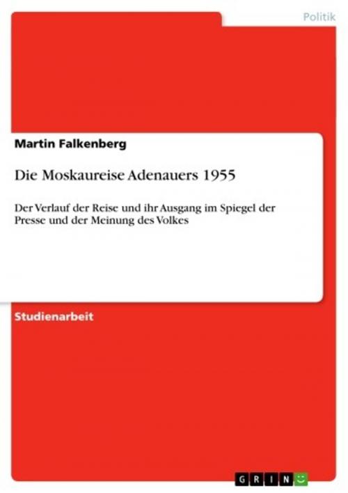 Cover of the book Die Moskaureise Adenauers 1955 by Martin Falkenberg, GRIN Verlag