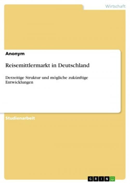 Cover of the book Reisemittlermarkt in Deutschland by Anonym, GRIN Verlag