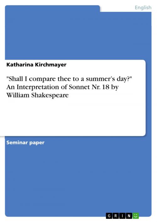 Cover of the book 'Shall I compare thee to a summer's day?' An Interpretation of Sonnet Nr. 18 by William Shakespeare by Katharina Kirchmayer, GRIN Publishing