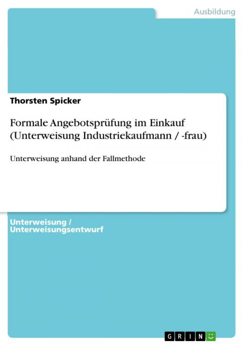 Cover of the book Formale Angebotsprüfung im Einkauf (Unterweisung Industriekaufmann / -frau) by Thorsten Spicker, GRIN Verlag