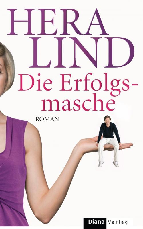 Cover of the book Die Erfolgsmasche by Hera Lind, Diana Verlag