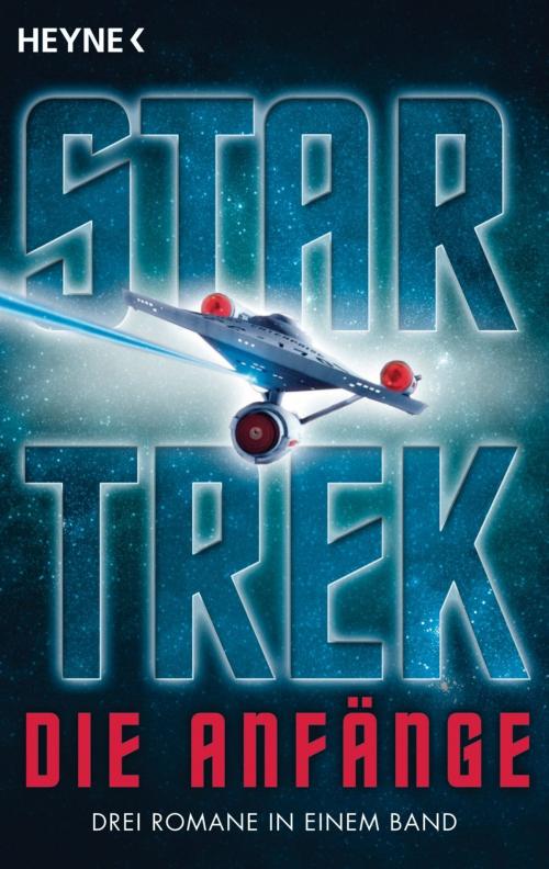 Cover of the book Star Trek - Die Anfänge by Vonda N. McIntyre, Margaret Wander Bonanno, Diane Carey, Heyne Verlag
