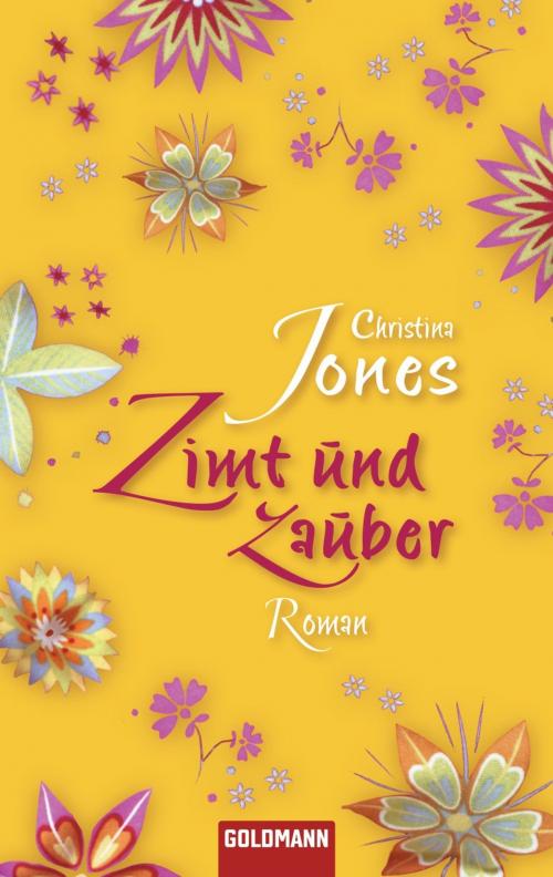 Cover of the book Zimt und Zauber by Christina Jones, Goldmann Verlag