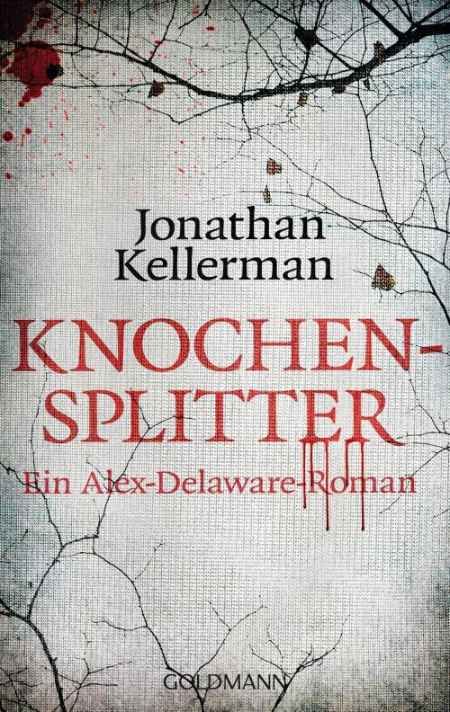 Cover of the book Knochensplitter by Jonathan Kellerman, Goldmann Verlag