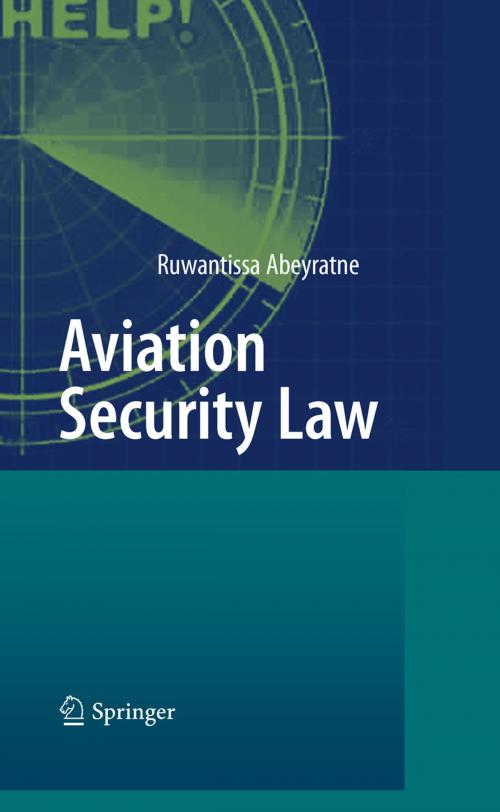 Cover of the book Aviation Security Law by Ruwantissa Abeyratne, Springer Berlin Heidelberg
