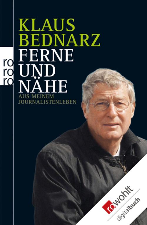 Cover of the book Ferne und Nähe by Klaus Bednarz, Volker Ullrich, Rowohlt E-Book