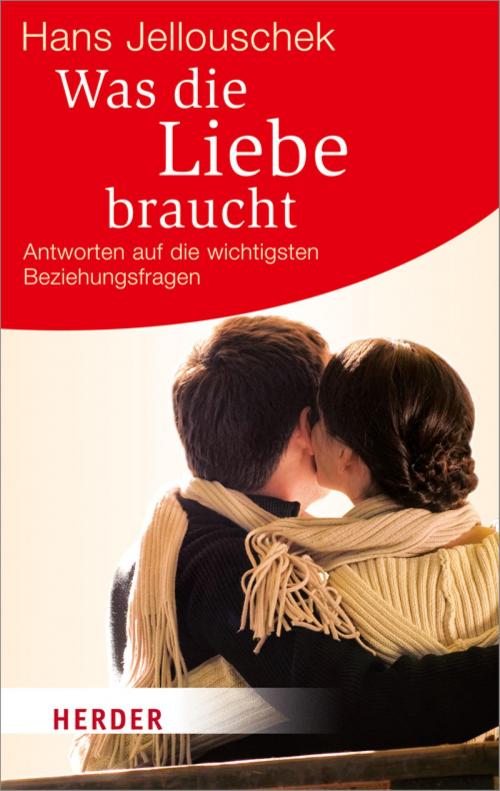 Cover of the book Was die Liebe braucht by Hans Jellouschek, Kreuz Verlag
