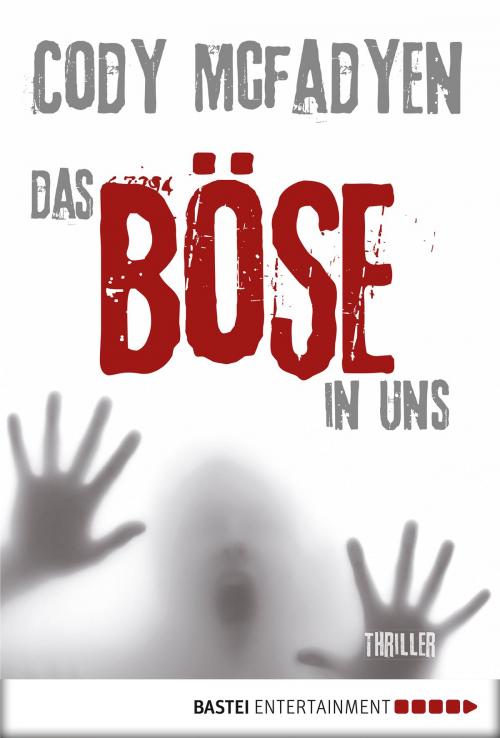 Cover of the book Das Böse in uns - 3. Fall für Smoky Barrett by Cody Mcfadyen, Bastei Entertainment