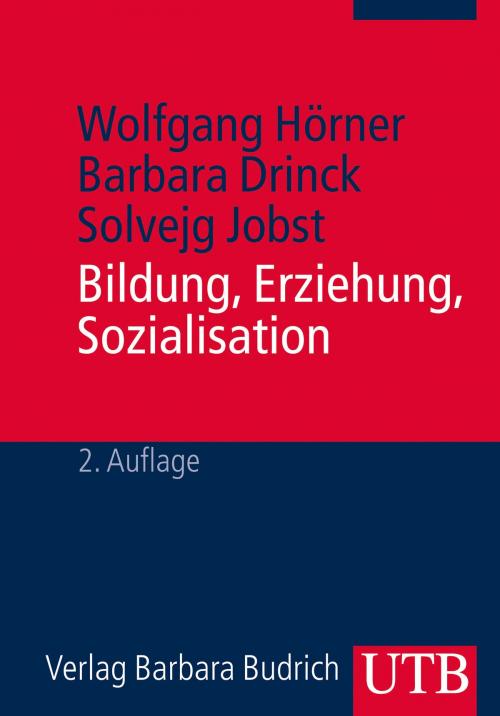 Cover of the book Bildung, Erziehung, Sozialisation by Wolfgang Hörner, Barbara Drinck, Solvejg Jobst, UTB GmbH