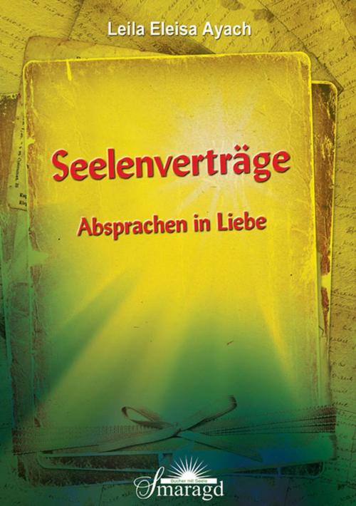 Cover of the book Seelenverträge by Leila Eleisa Ayach, Smaragd Verlag