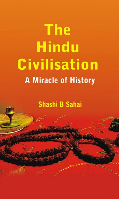 Cover of the book The Hindu Civilisation by Shashi B Sahai, Gyan Publishing House