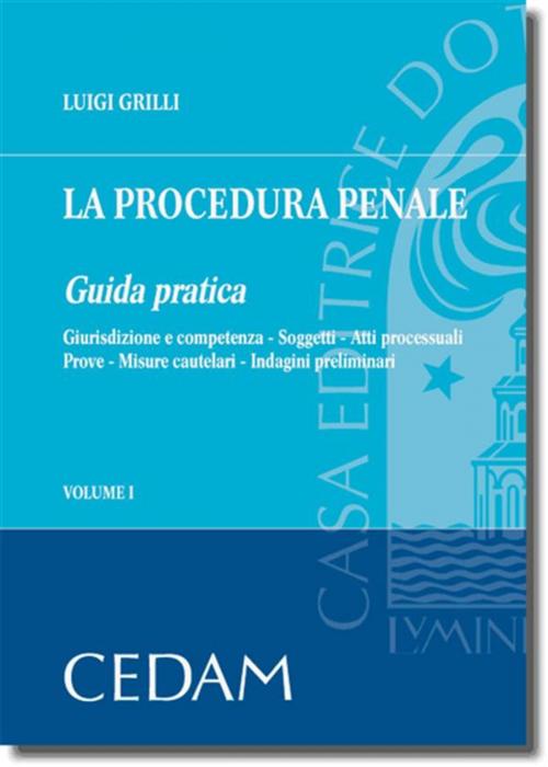 Cover of the book La Procedura Penale by Luigi Grilli, Cedam