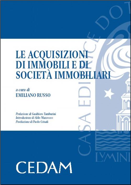 Cover of the book Le acquisizioni di immobili e di società immobiliari by Emiliano Russo, Cedam