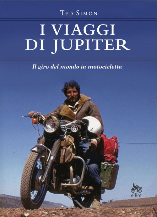 Cover of the book I viaggi di Jupiter by Ted Simon, Elliot