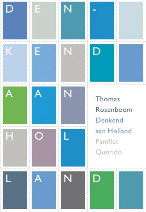 Cover of the book Denkend aan Holland by Thomas Rosenboom, Singel Uitgeverijen