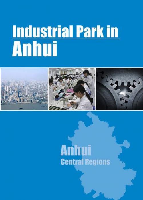 Cover of the book Industrial Parks in Anhui by Chong Loong Charles Chaw, Chong Loong Charles Chaw