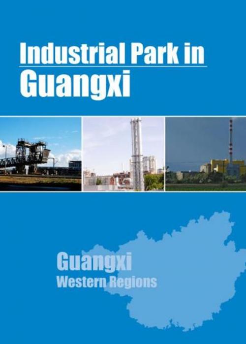 Cover of the book Industrial Parks in Guangxi by Chong Loong Charles Chaw, Chong Loong Charles Chaw