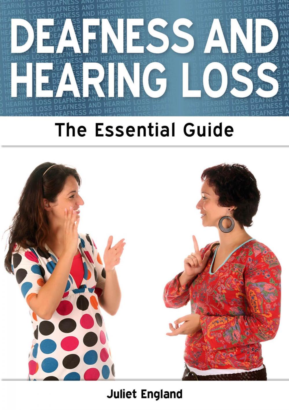 Big bigCover of Deafness and Hearing Loss: The Essential Guide